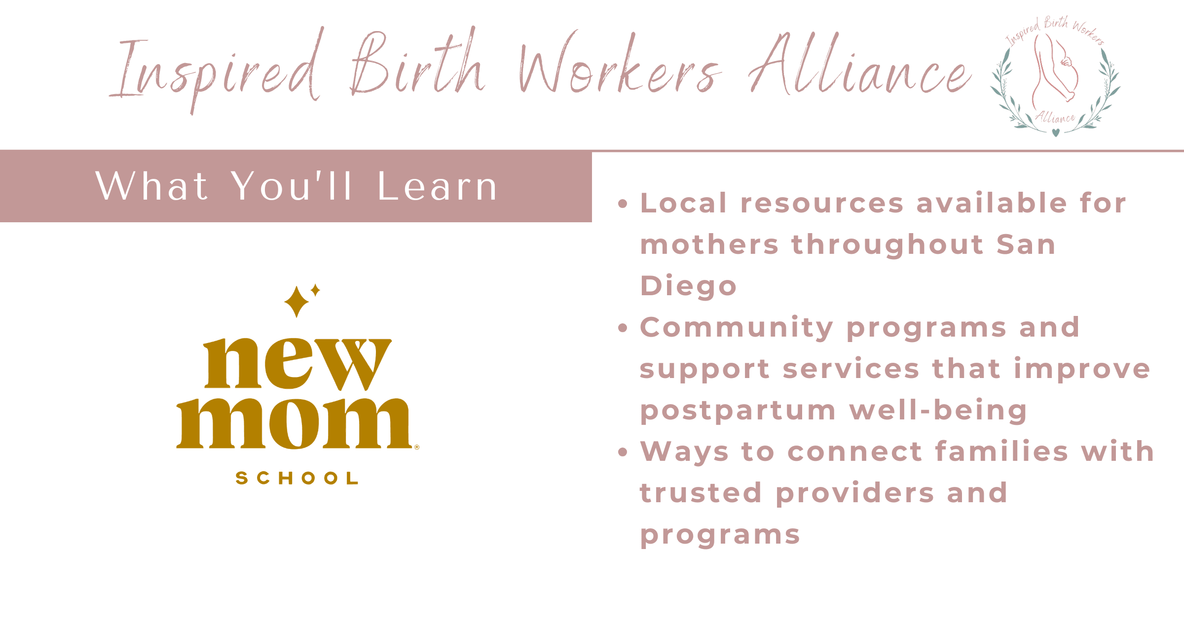 Inspired Birth Workers Alliance educational slide featuring the New Mom School logo. Topics include local resources available to mothers throughout San Diego, community programs and support services that improve postpartum well-being, and ways to connect families with trusted providers and programs.